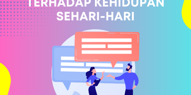 Dampak Teknologi Terhadap Kehidupan Sehari-hari