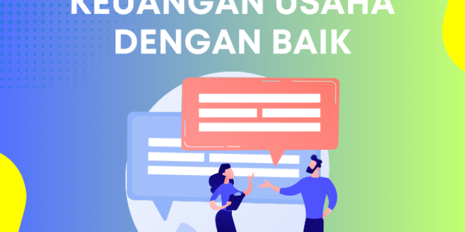 Mengelola Keuangan Usaha dengan Baik